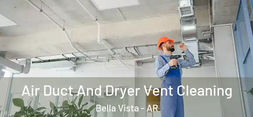  Air Duct And Dryer Vent Cleaning Bella Vista - AR