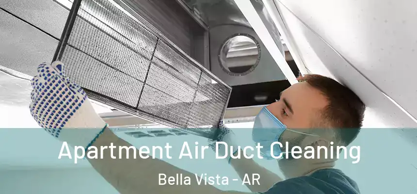 Apartment Air Duct Cleaning Bella Vista - AR