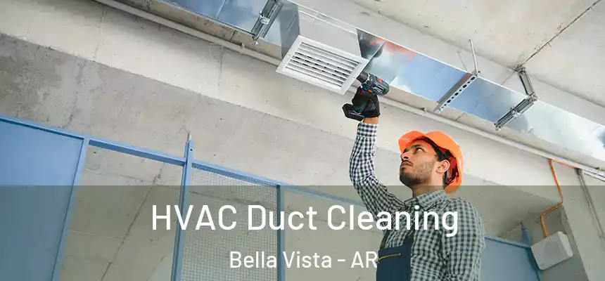  HVAC Duct Cleaning Bella Vista - AR