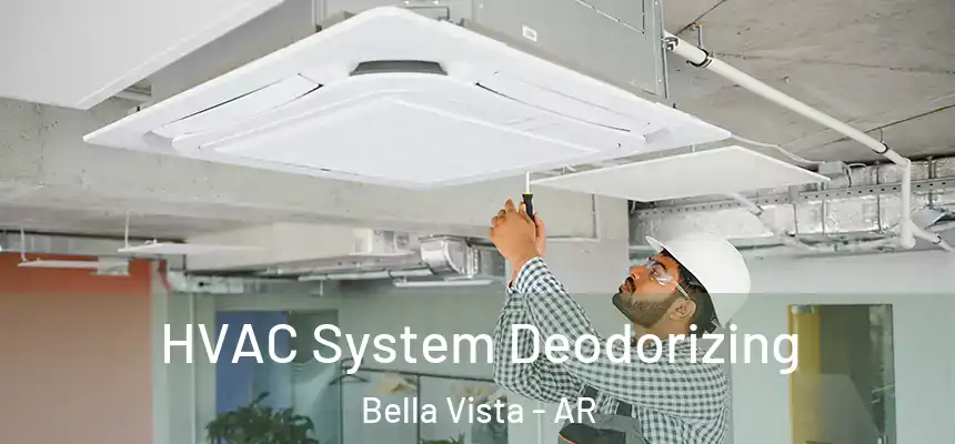  HVAC System Deodorizing Bella Vista - AR