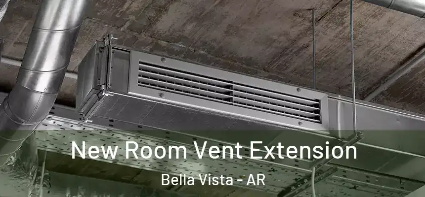 New Room Vent Extension Bella Vista - AR